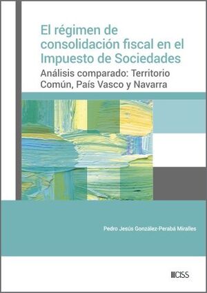 EL RÉGIMEN DE CONSOLIDACIÓN FISCAL EN EL IMPUESTO DE SOCIEDADES *