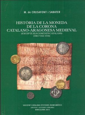 HISTÒRIA DE LA MONEDA DE LA CORONA CATALANO-ARAGONESA MEDIEVAL *