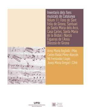 FONS DE SANT FELIU DE GIRONA, SANTUARI DE SANTA MARIA DELS ARCS, CASA CARLES, SANTA MARIA DE LA BISBAL I NARCÍS FIGUERAS DE L'ARXIU DIOCESÀ DE GIRONA *
