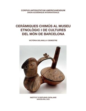 CERÀMIQUES CHIMÚS AL MUSEU ETNOLÒGIC I DE CULTURES DEL MÓN DE BARCELONA *