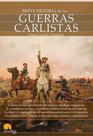 BREVE HISTORIA DE LAS GUERRAS CARLISTAS *