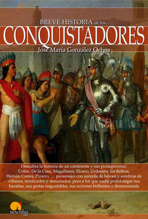 BREVE HISTORIA DE LOS CONQUISTADORES *