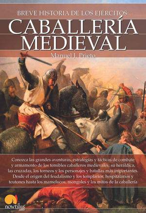 BREVE HISTORIA DE LA CABALLERÍA MEDIEVAL *