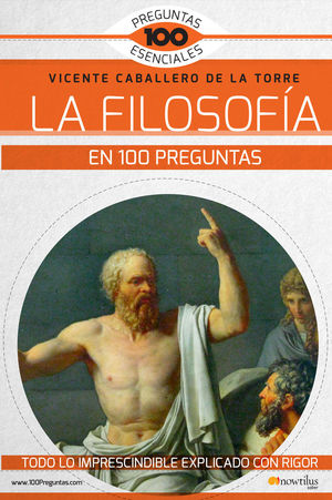 LA FILOSOFÍA EN 100 PREGUNTAS *