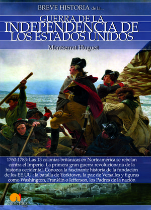 BREVE HISTORIA DE LA GUERRA DE LA INDEPENDENCIA DE LOS ESTADOS UNIDOS *