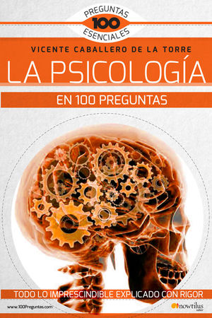 LA PSICOLOGÍA EN 100 PREGUNTAS *