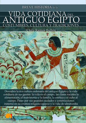 BREVE HISTORIA DE LA VIDA COTIDIANA DEL ANTIGUO EGIPTO *