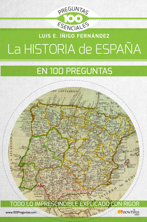 LA HISTORIA DE ESPAÑA EN 100 PREGUNTAS *