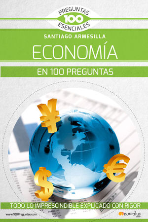 LA ECONOMÍA EN 100 PREGUNTAS *