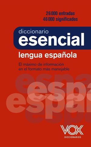 DICCIONARIO ESENCIAL DE LA LENGUA ESPAÑOLA *