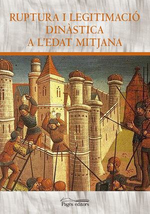 RUPTURA I LEGITIMACIÓ DINÀSTICA A L'EDAT MITJANA *