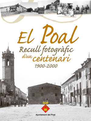 EL POAL. RECULL FOTOGRÀFIC D'UN CENTENARI 1900-2000 *