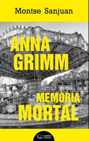 ANNA GRIMM. MEMÒRIA MORTAL *