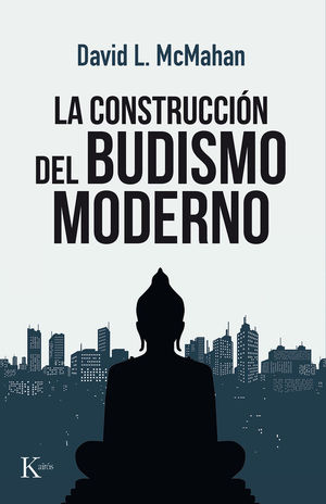 LA CONSTRUCCIÓN DEL BUDISMO MODERNO *