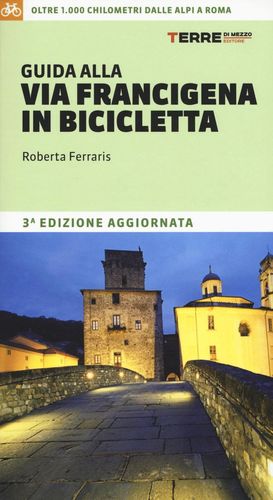 GUIDA ALLA VIA FRANCIGENA IN BICICLETTA *