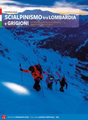 SCIALPINISMO TRA LOMBARDIA E GRIGIONI *