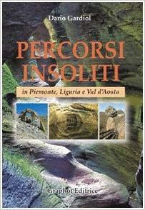 PERCORSI INSOLITI IN PIEMONTE, LIGURIA E VAL D'AOSTA *