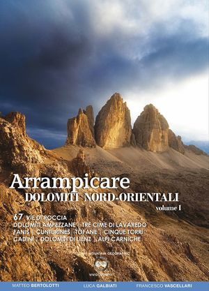 ARRAMPICARE. DOLOMITI NORD-ORIENTALI. 80 VIE DI ROCCIA*