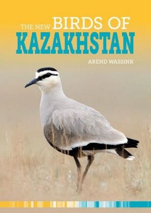 THE NEW BIRDS OF KAZAKHSTAN *