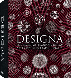 DESIGNA: LOS SECRETOS TÉCNICOS DE LAS ARTES VISUALES TRADICIONALES  *