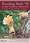 BREEDING BIRDS OF THE WESTERN PALEARCTIC, NESTS, EGGS, NESTLINGS, FLEDGLINGS AND HABITATS *