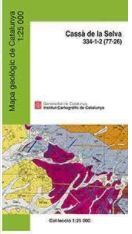 CASSÀ DE LA SELVA. MAPA GEOLÒGIC 1:25.000.  FULL 334-1-2 (77-26) *