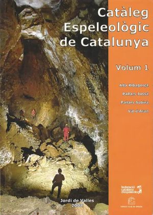 CATALEG ESPELEOLOGIC DE CATALUNYA.  VOL. 1 (PER ENCÀRREC 1 SETM. APRÒX.)  *