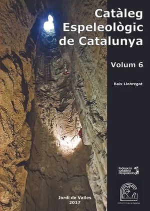 CATALEG ESPELEOLOGIC DE CATALUNYA. VOL. 6 (PER ENCÀRREC 1 SETM. APRÒX.)*