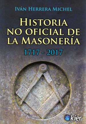 HISTORIA NO OFICIAL DE LA MASONERÍA *