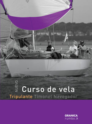 CURSO DE VELA - TRIPULANTE. TOMO 1. TIMONEL NAVEGADOR *