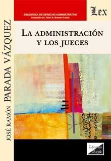 LA ADMINISTRACION Y LOS JUECES *