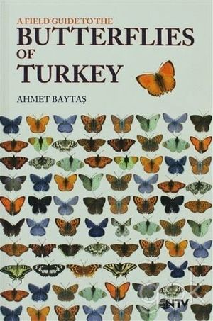 A FIELD GUIDE TO THE BUTTERFLIES OF TURKEY *
