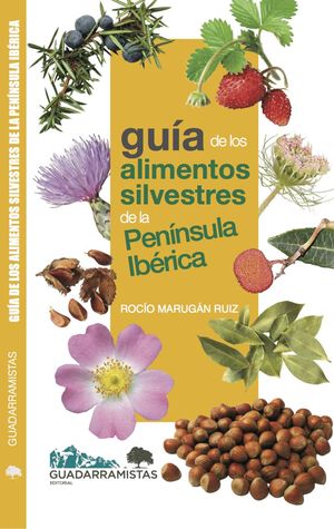 GUIA DE LOS ALIMENTOS SILVESTRES DE LA PENINSULA IBERICA *