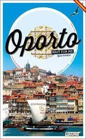 OPORTO WAIT FOR ME. GUÍA TURÍSTICA *