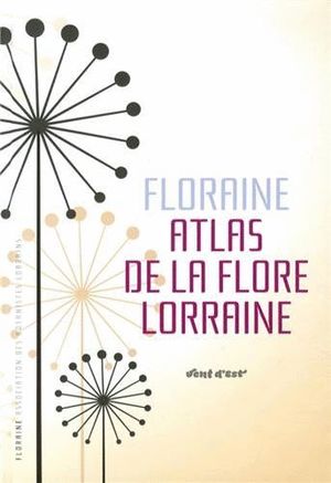 ATLAS DE LA FLORE LORRAINE  *