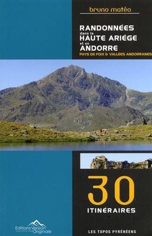 RANDONNÉES DANS LE HAUTE ARIÈGE ET EN ANDORRE :  *