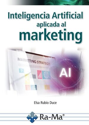 INTELIGENCIA ARTIFICIAL APLICADA AL MARKETING. *