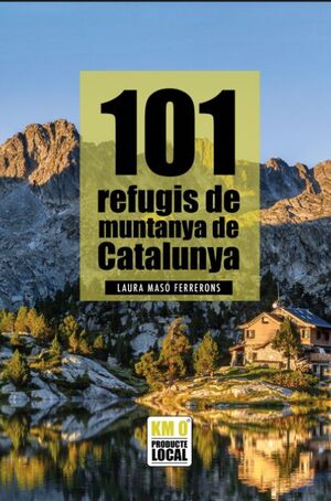 101 REFUGIS DE MUNTANYA DE CATALUNYA