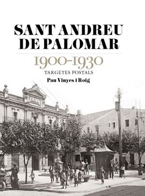 SANT ANDREU DE PALOMAR 1900 1930
