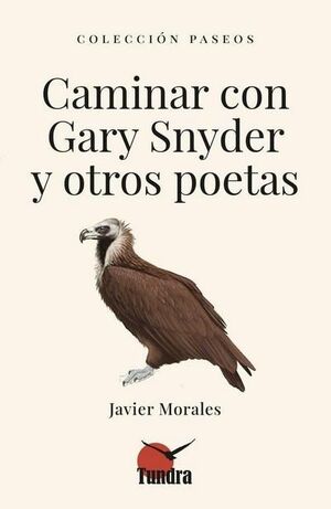 CAMINAR CON GARY SNYDER Y OTROS POETAS *