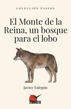 EL MONTE DE LA REINA, UN BOSQUE PARA EL LOBO *