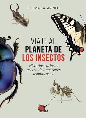 VIAJE AL PLANETA DE LOS INSECTOS *