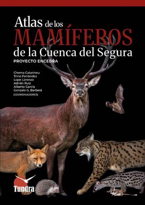 ATLAS DE LOS MAMÍFEROS DE LA CUENCA DEL SEGURA *