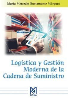 LOGÍSTICA Y GESTIÓN MODERNA DE LA CADENA DE SUMINISTRO *