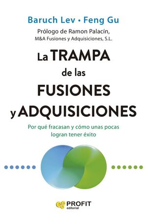 LA TRAMPA DE LAS FUSIONES Y ADQUISICIONES *