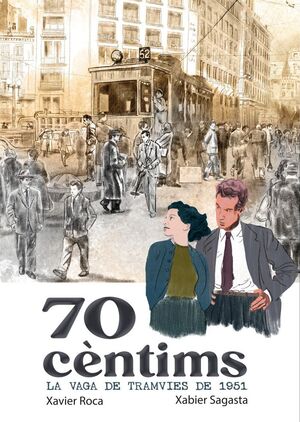 70 CÈNTIMS. LA VAGA DELS TRAMVIES DE 1951 *