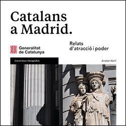 CATALANS A MADRID. RELATS D'ATRACCIÓ I PODER *