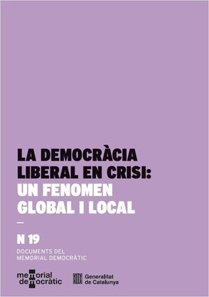 LA DEMOCRÀCIA LIBERAL EN CRISI: UN FENOMEN GLOBAL I LOCAL