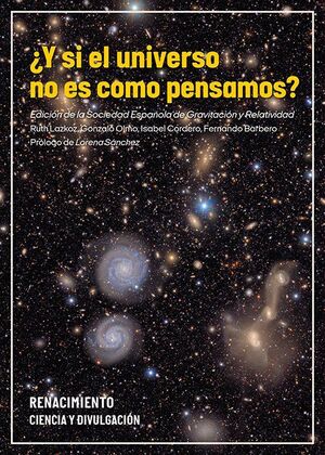 ¿Y SI EL UNIVERSO NO ES COMO PENSAMOS? *
