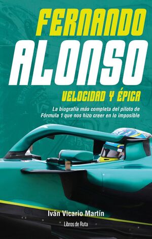 FERNANDO ALONSO. VELOCIDAD Y ÉPICA *